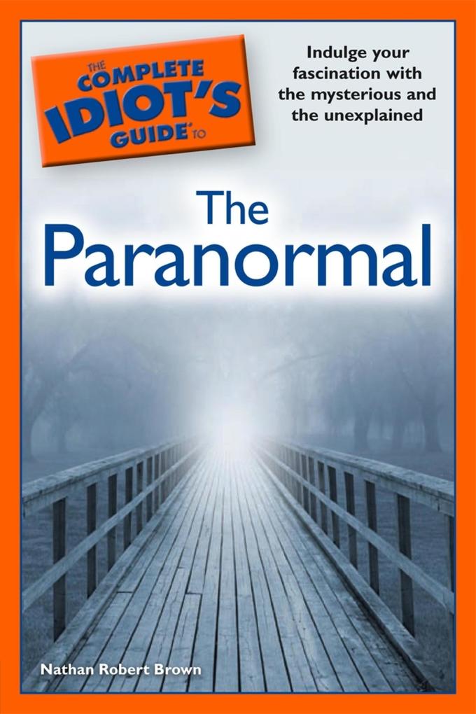 The Complete Idiot‘s Guide to the Paranormal