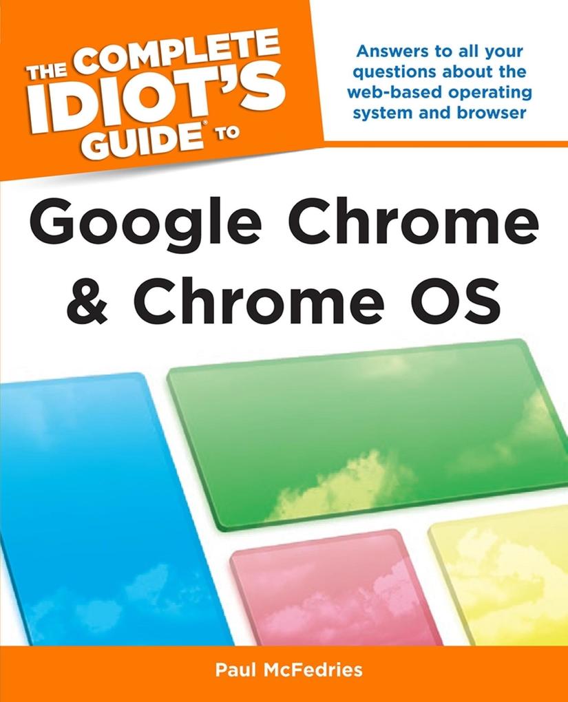 The Complete Idiot‘s Guide to Google Chrome and Chrome OS