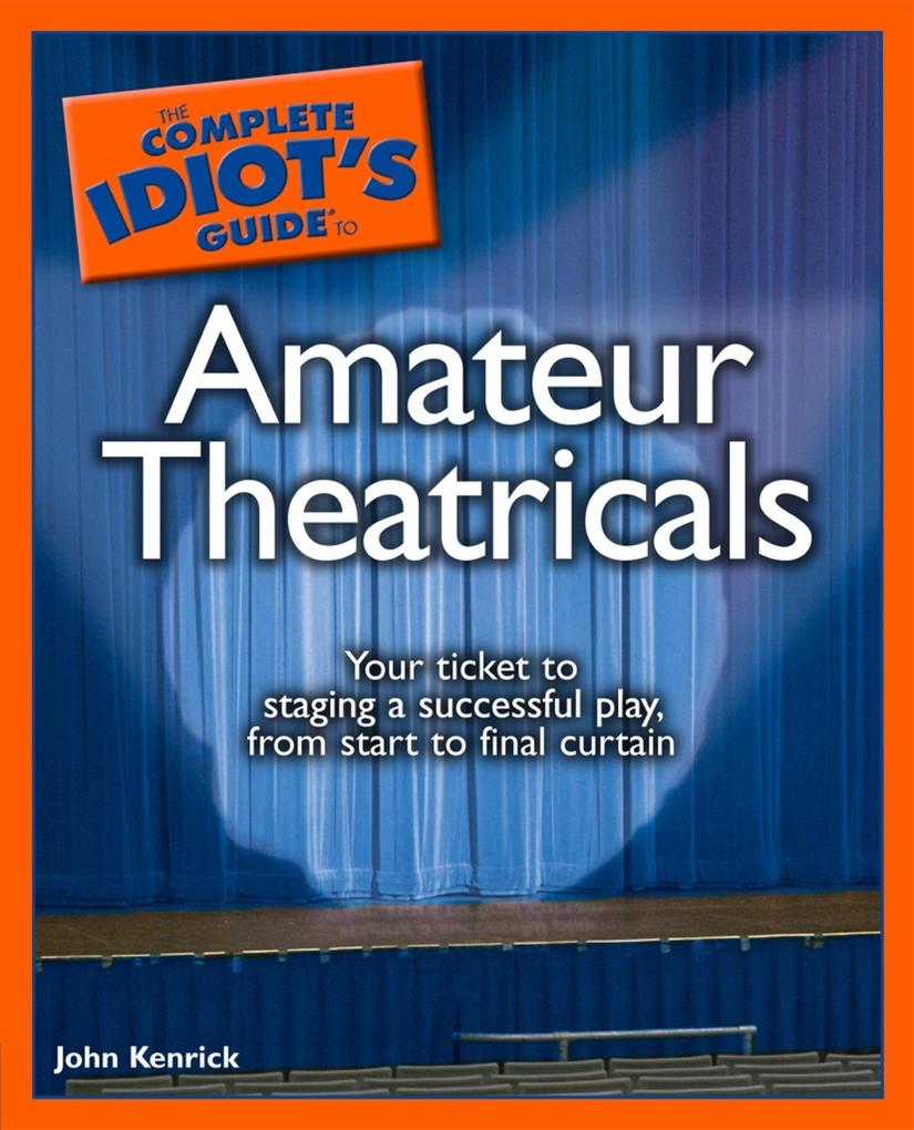 The Complete Idiot‘s Guide to Amateur Theatricals
