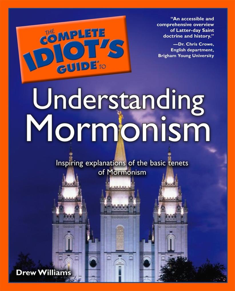The Complete Idiot‘s Guide to Understanding Mormonism