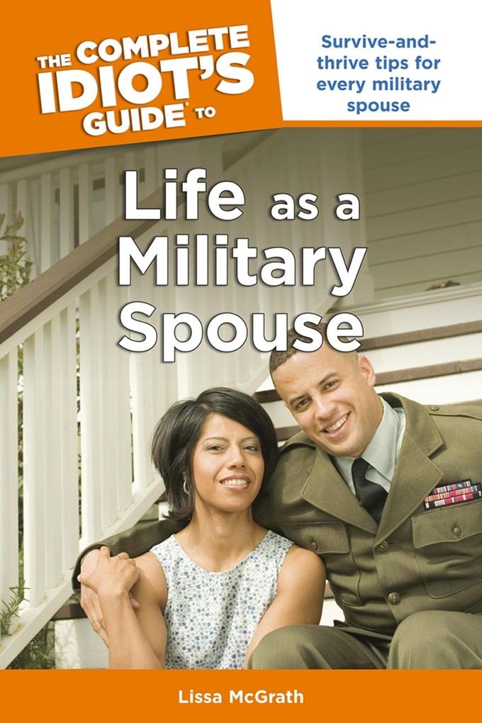 The Complete Idiot‘s Guide to Life as a Military Spouse