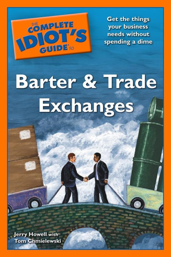 The Complete Idiot‘s Guide to Barter and Trade Exchanges