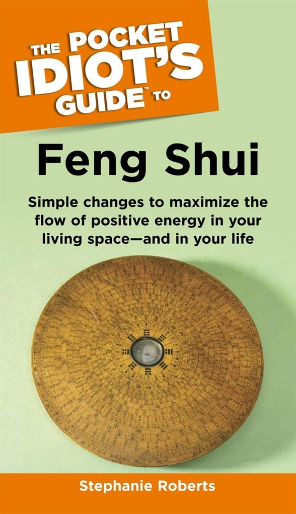 The Pocket Idiot‘s Guide to Feng Shui