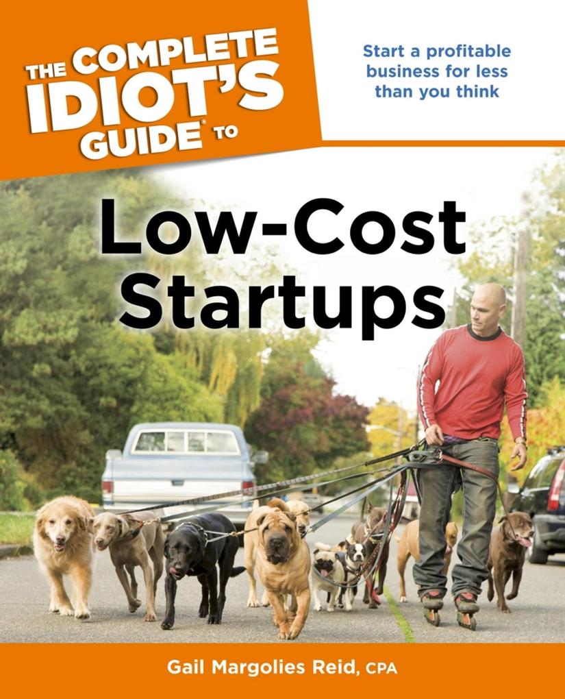 The Complete Idiot‘s Guide to Low-Cost Startups