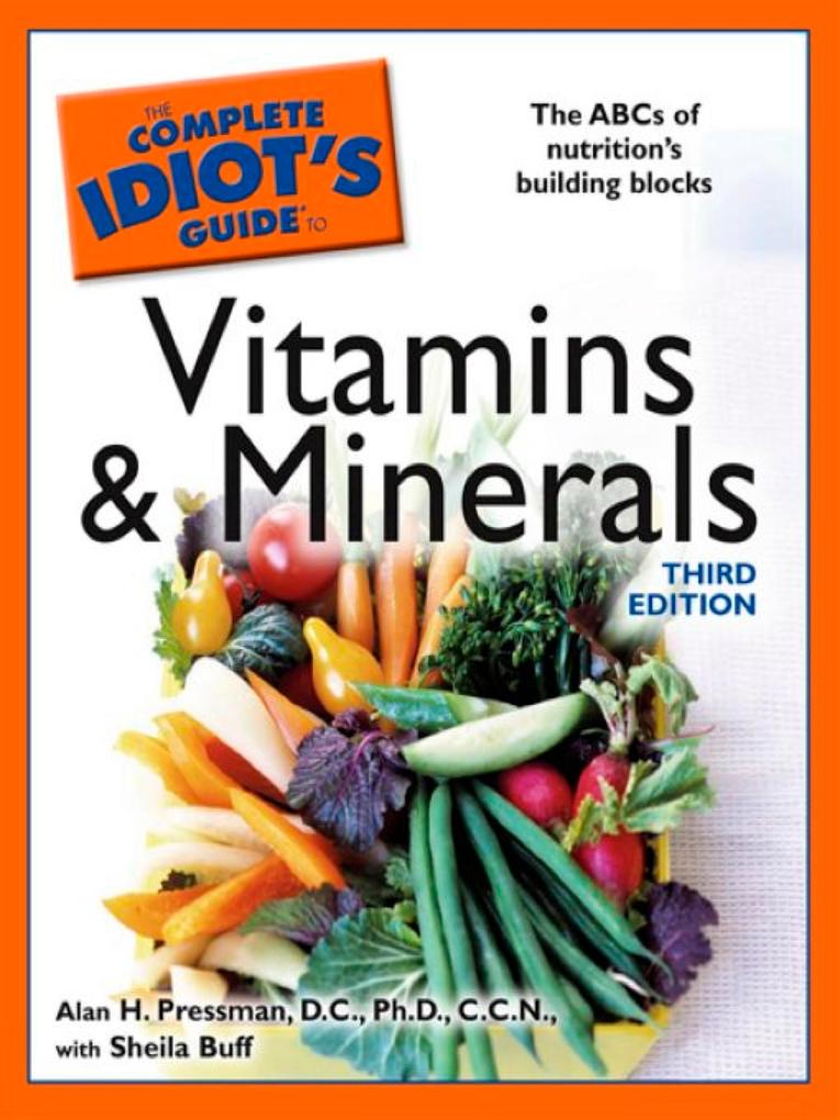 The Complete Idiot's Guide to Vitamins and Minerals 3rd Edition