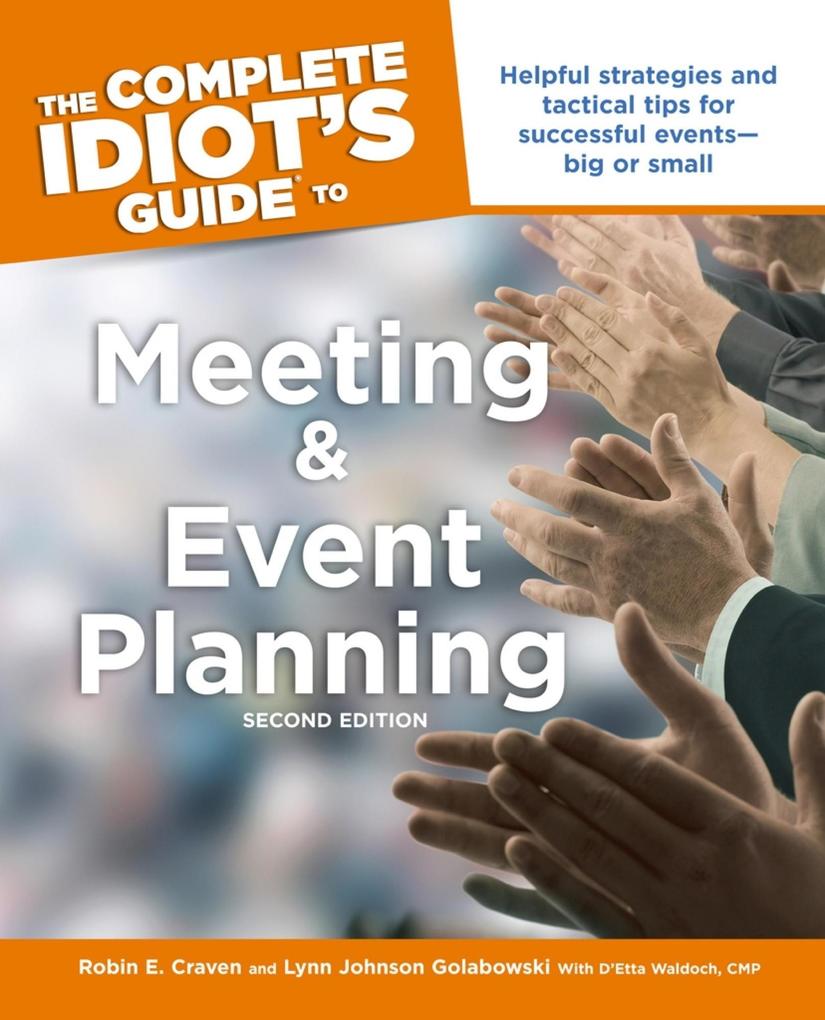 The Complete Idiot‘s Guide to Meeting and Event Planning 2nd Edition