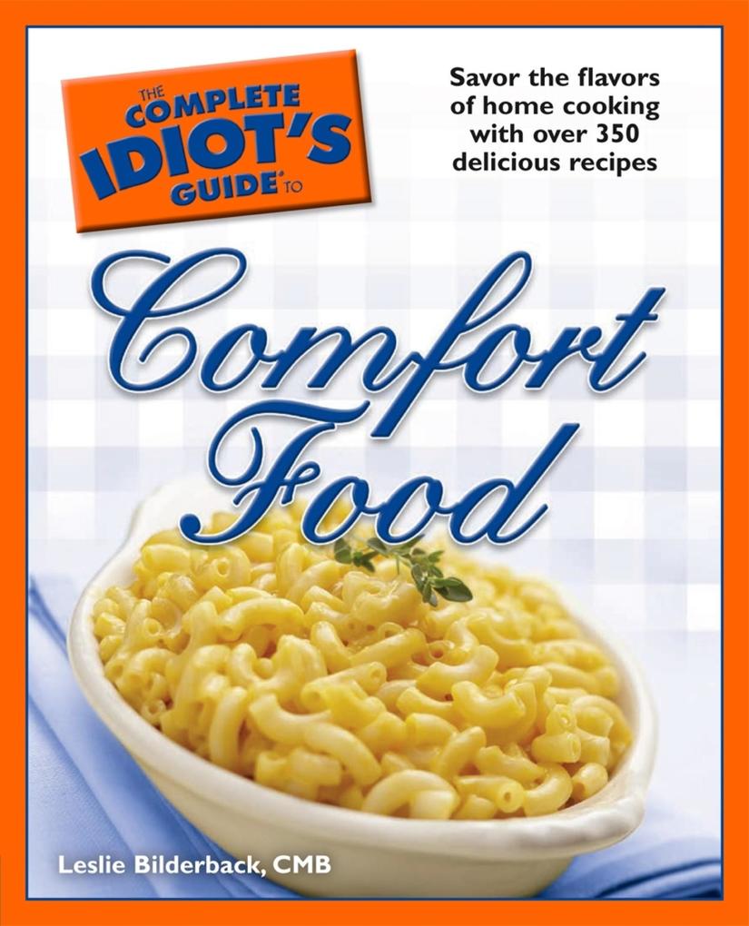 The Complete Idiot‘s Guide to Comfort Food