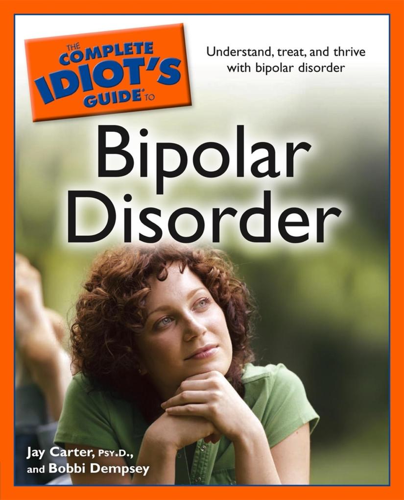 The Complete Idiot‘s Guide to Bipolar Disorder
