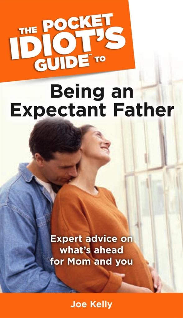 The Pocket Idiot‘s Guide to Being an Expectant Father