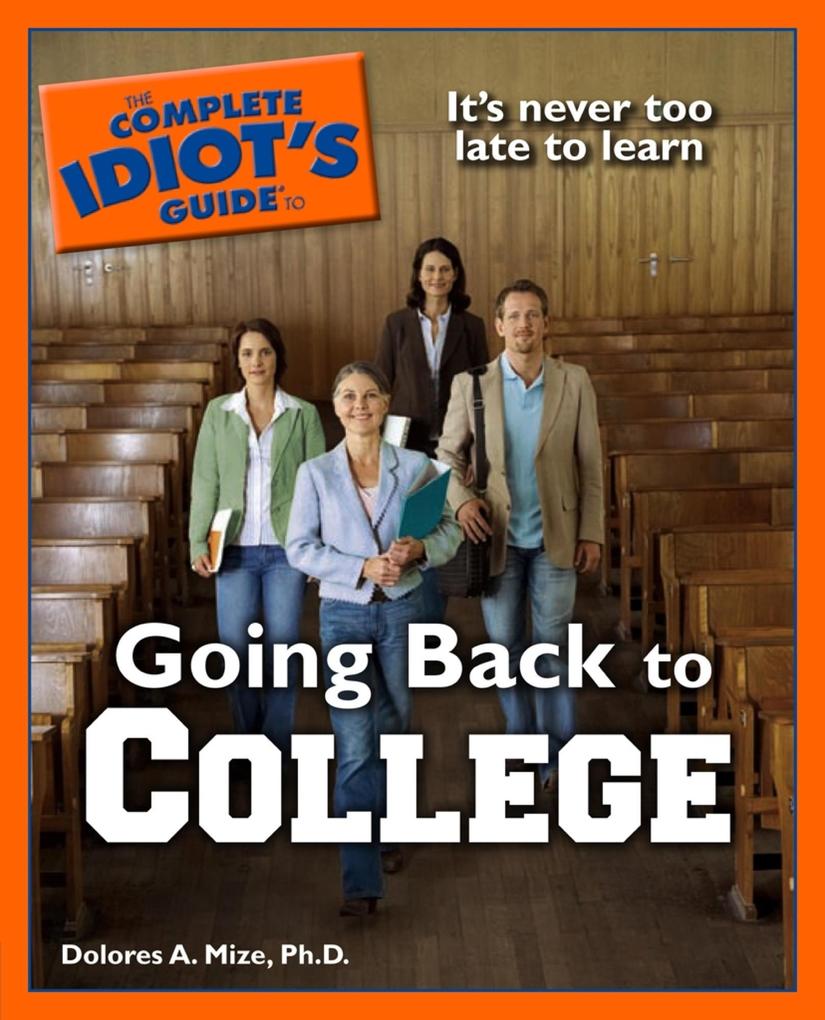 The Complete Idiot‘s Guide to Going Back to College