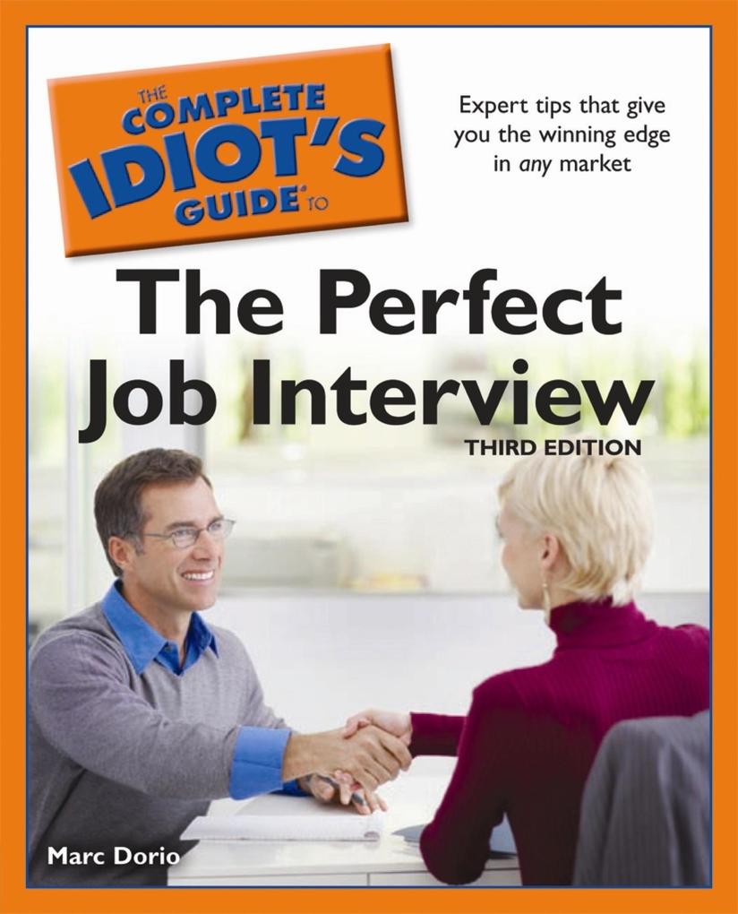 The Complete Idiot‘s Guide to the Perfect Job Interview 3rd Edition