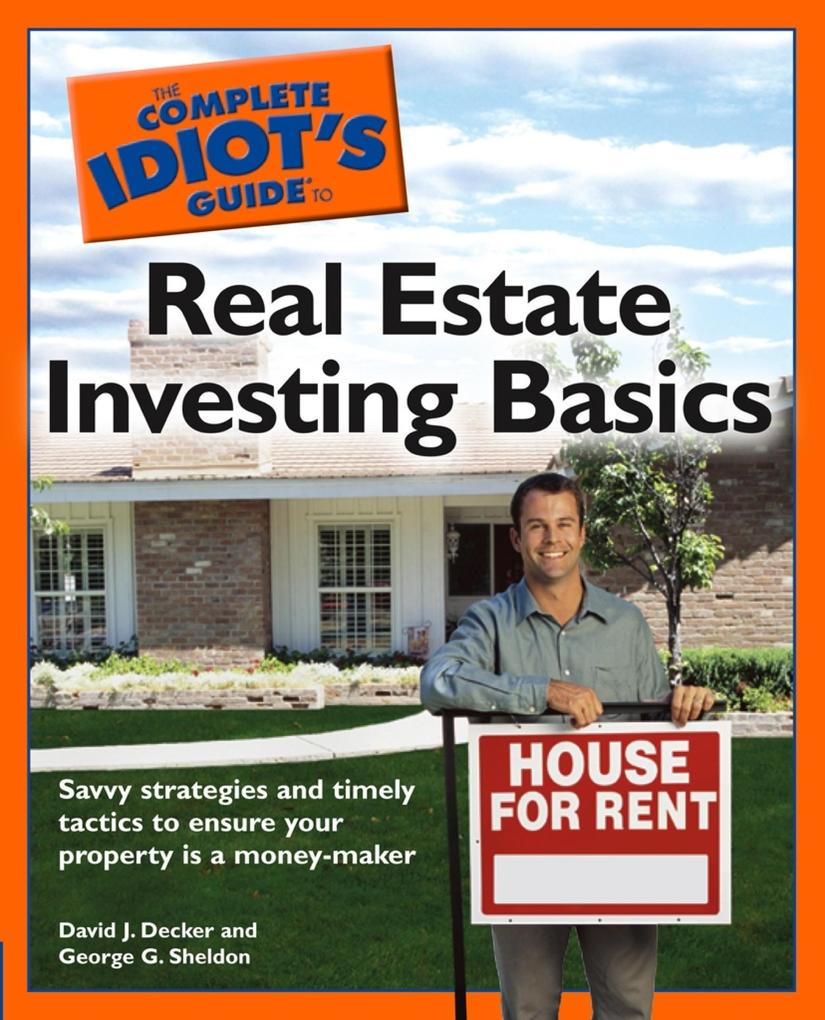 The Complete Idiot‘s Guide to Real Estate Investing Basics