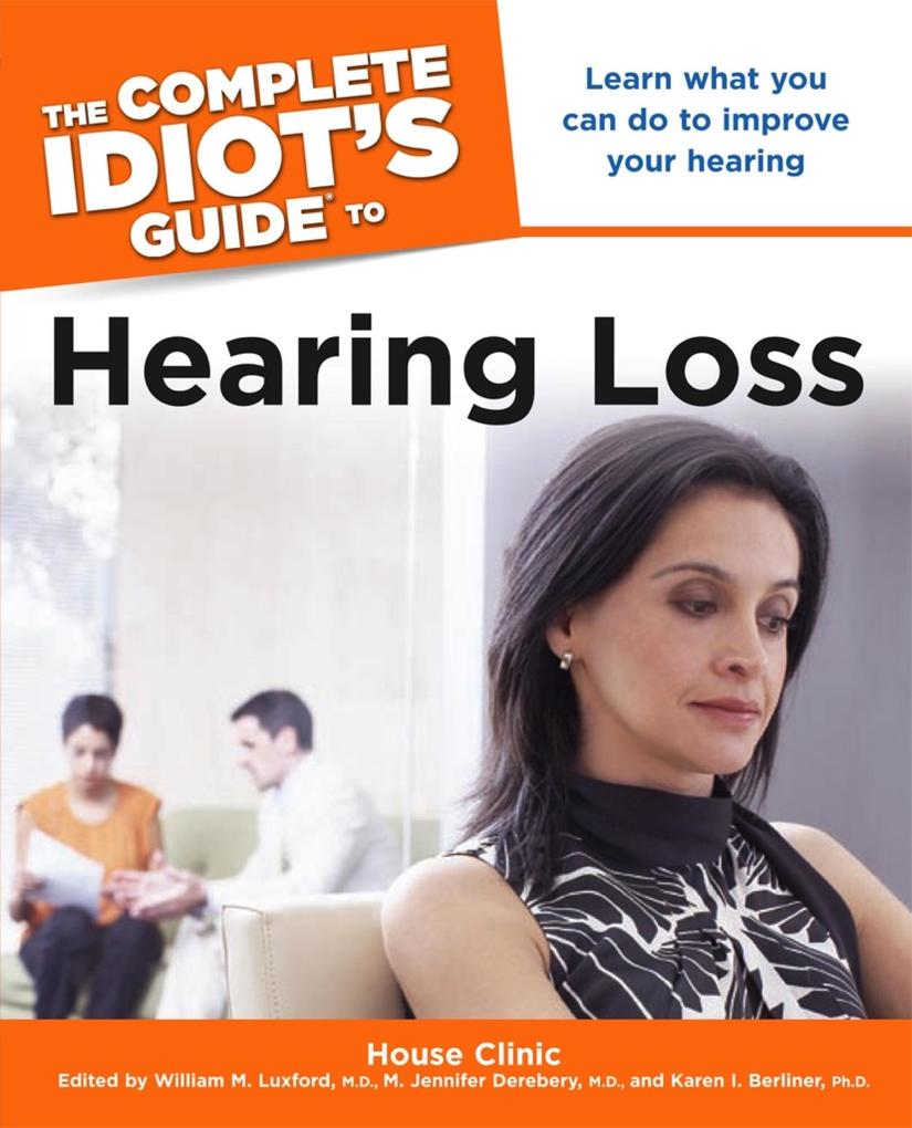 The Complete Idiot‘s Guide to Hearing Loss