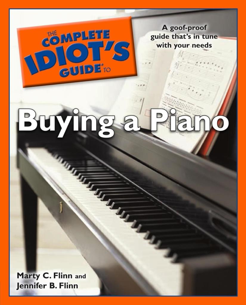 The Complete Idiot‘s Guide to Buying a Piano