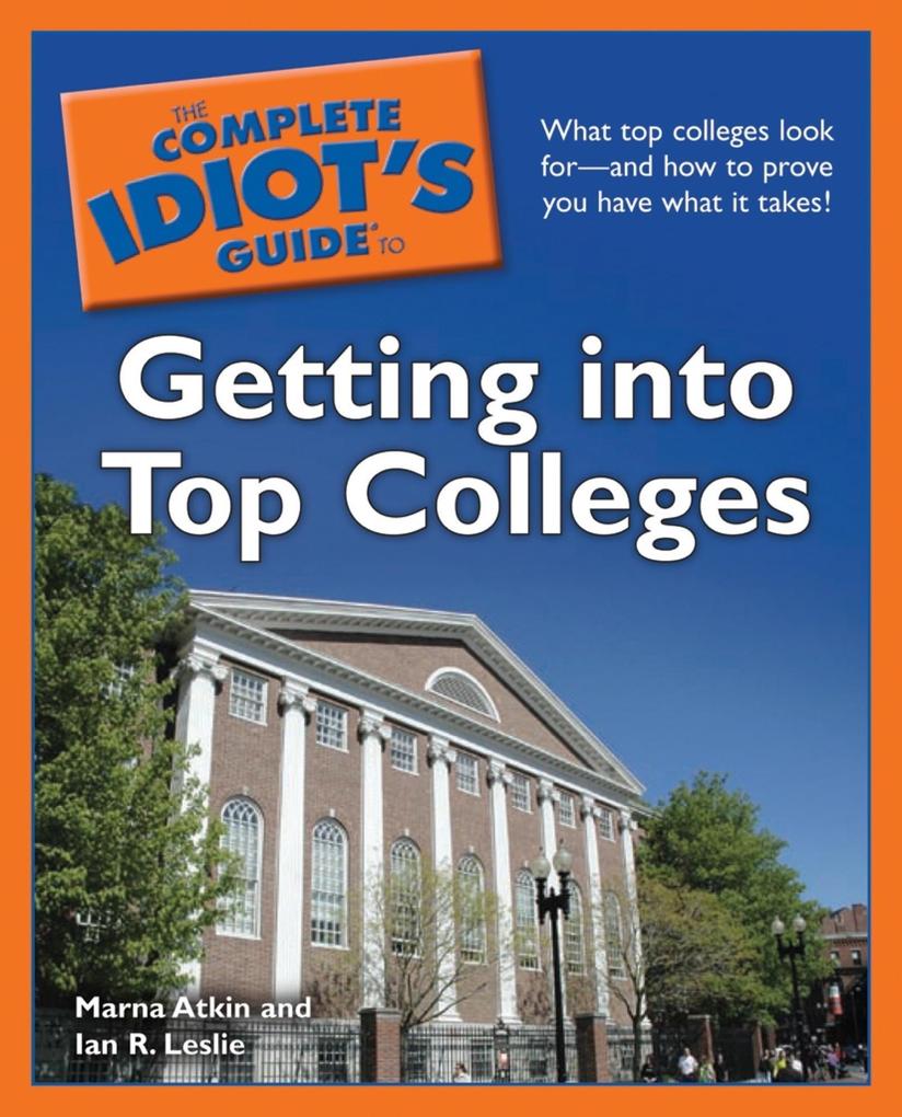 The Complete Idiot‘s Guide to Getting into Top Colleges