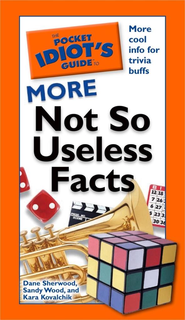 The Pocket Idiot‘s Guide to More Not So Useless Facts