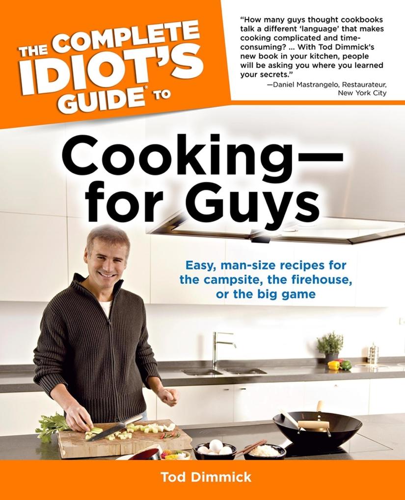 The Complete Idiot‘s Guide to Cooking-for Guys