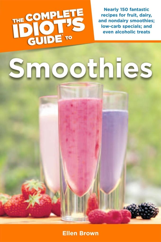 The Complete Idiot‘s Guide to Smoothies