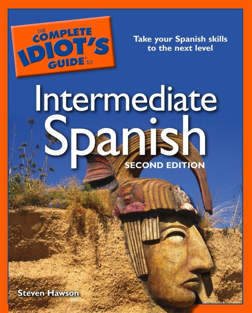 The Complete Idiot‘s Guide to Intermediate Spanish 2nd Edition