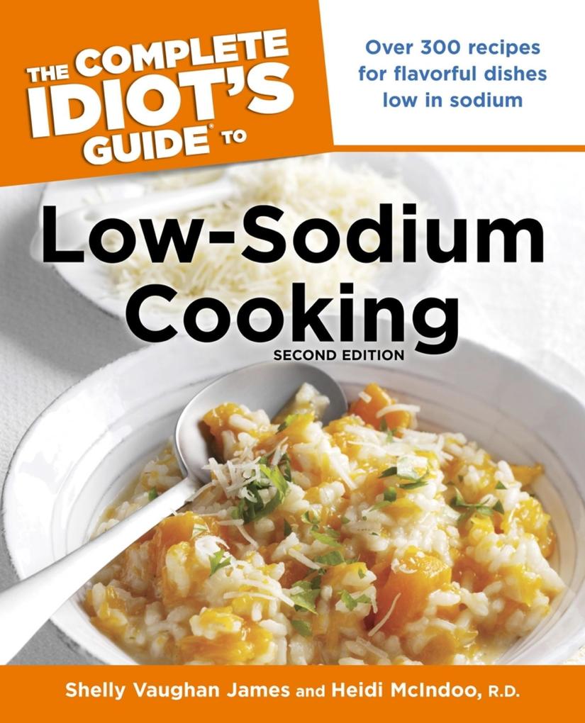 The Complete Idiot‘s Guide to Low-Sodium Cooking 2nd Edition