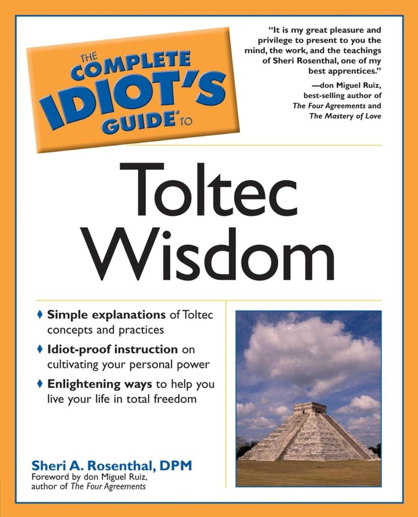 The Complete Idiot‘s Guide to Toltec Wisdom