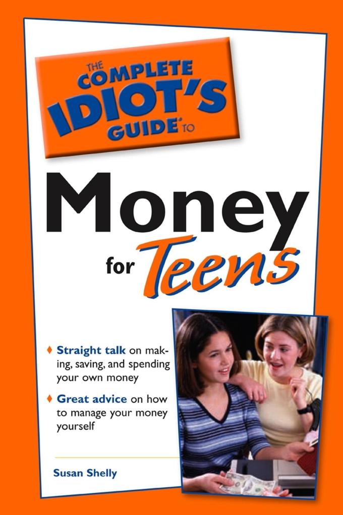 The Complete Idiot‘s Guide to Money for Teens