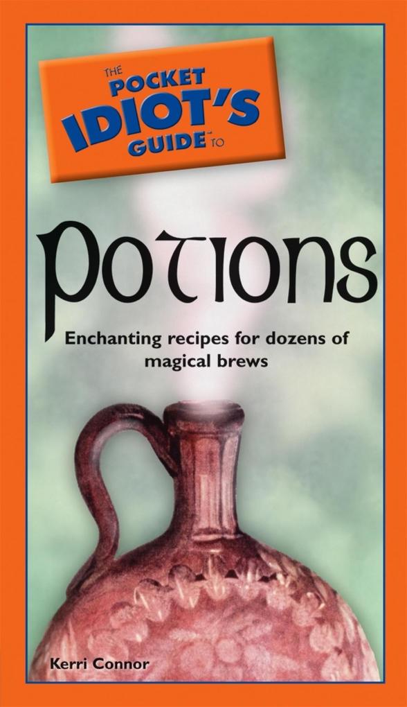 The Pocket Idiot‘s Guide to Potions