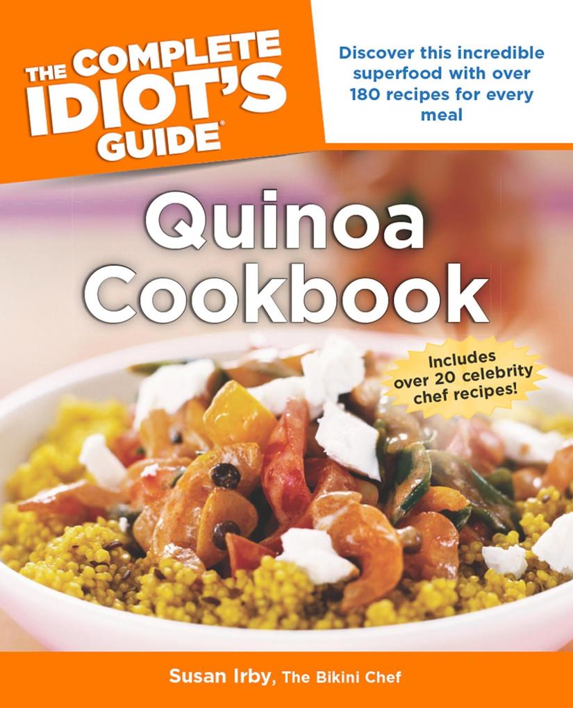 The Complete Idiot‘s Guide to Quinoa Cookbook