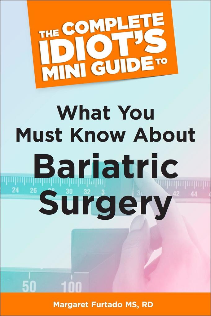The Complete Idiot‘s Mini Guide to What You Must Know About Bariatric Su
