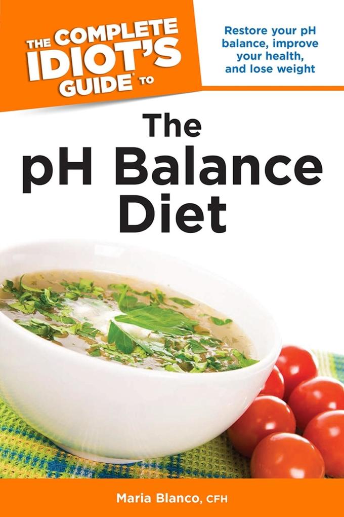 The Complete Idiot‘s Guide to the pH Balance Diet