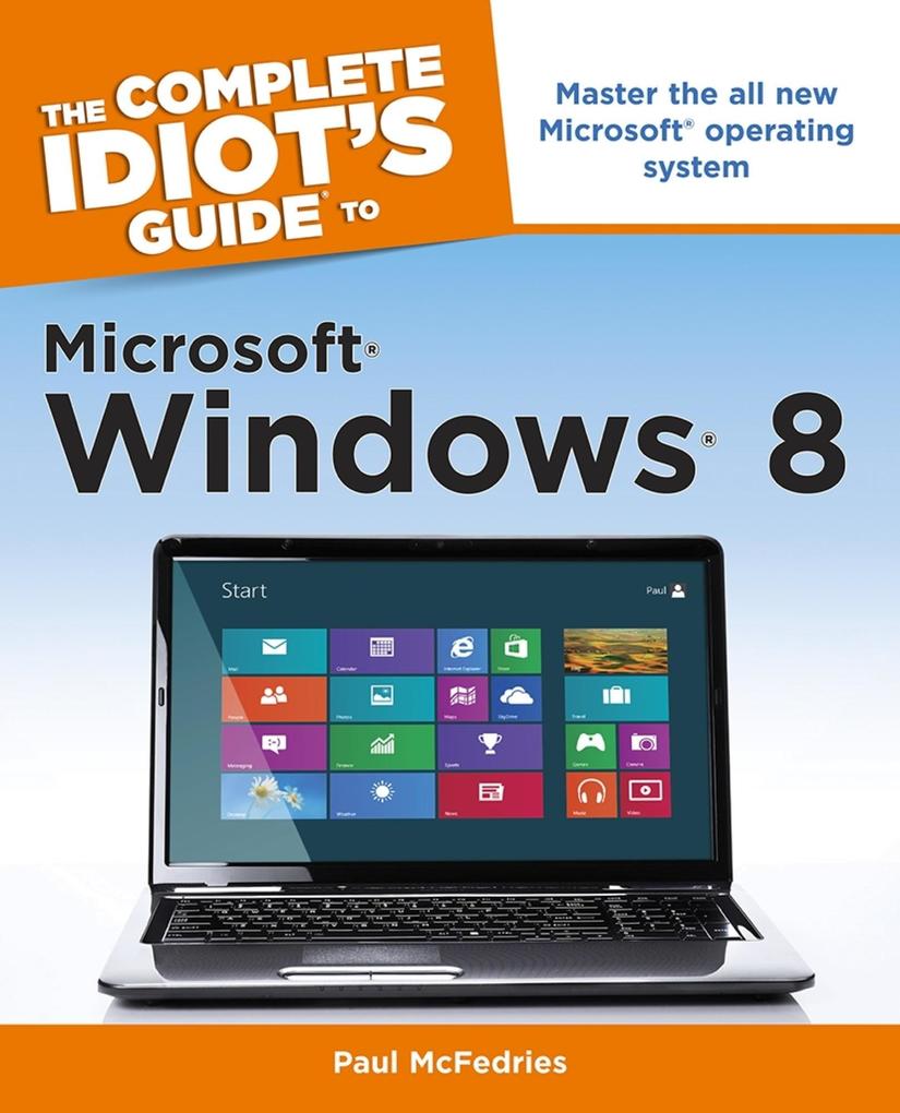 The Complete Idiot‘s Guide to Windows 8