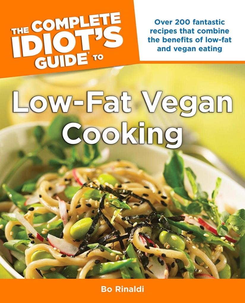 The Complete Idiot‘s Guide to Low-Fat Vegan Cooking