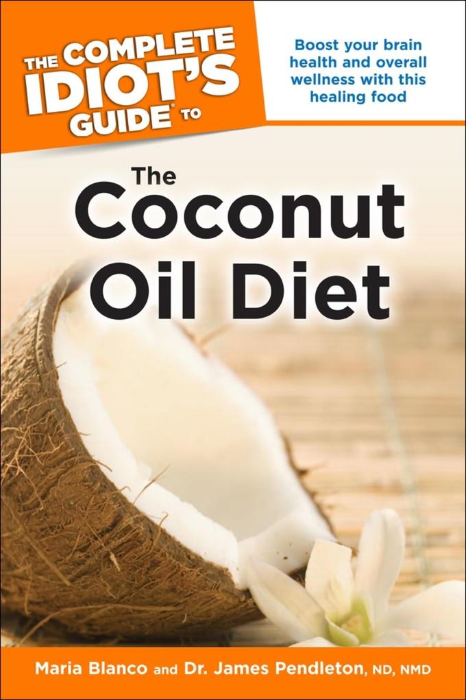 The Complete Idiot‘s Guide to the Coconut Oil Diet