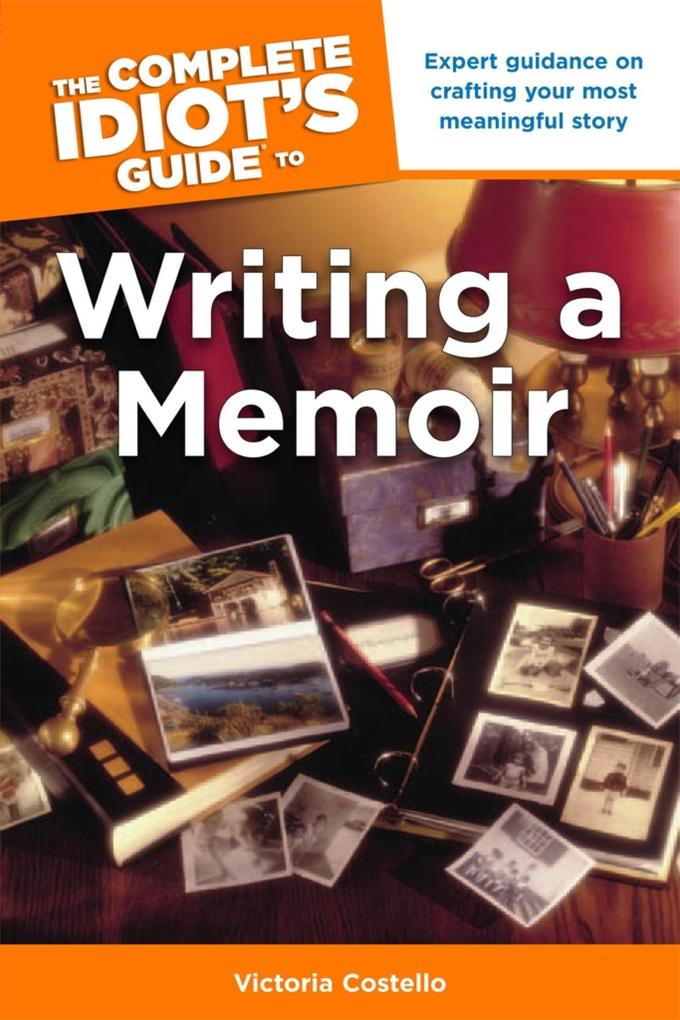 The Complete Idiot‘s Guide to Writing a Memoir