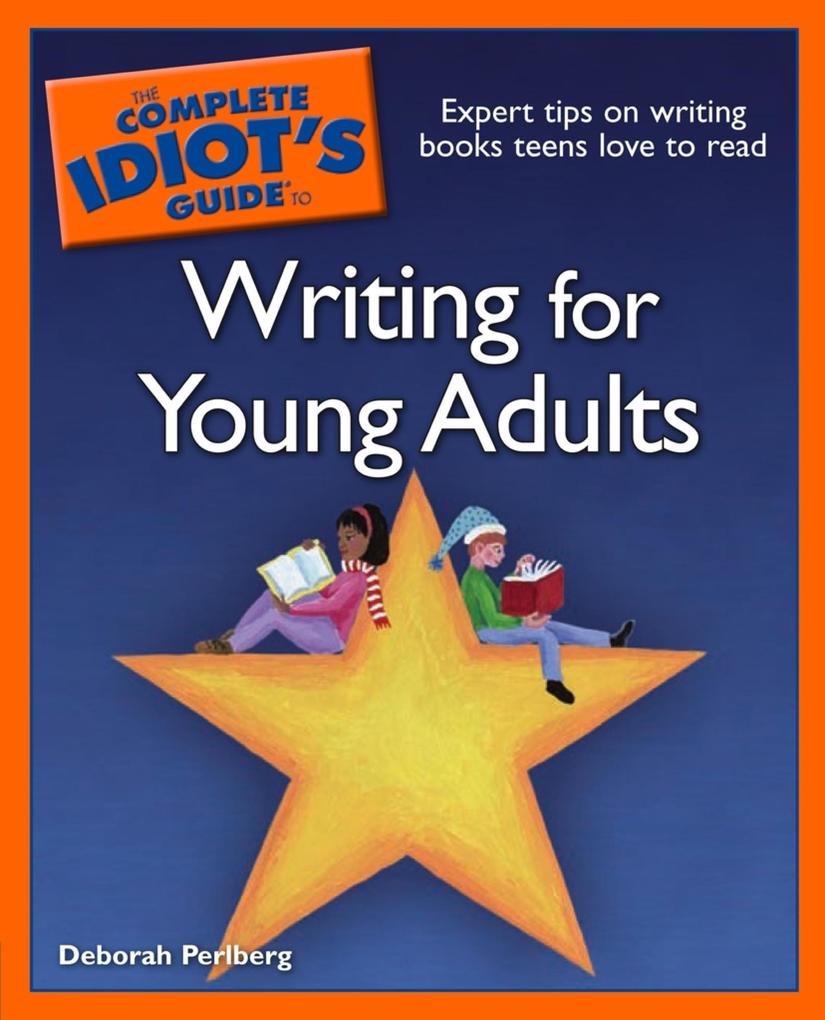 The Complete Idiot‘s Guide to Writing for Young Adults