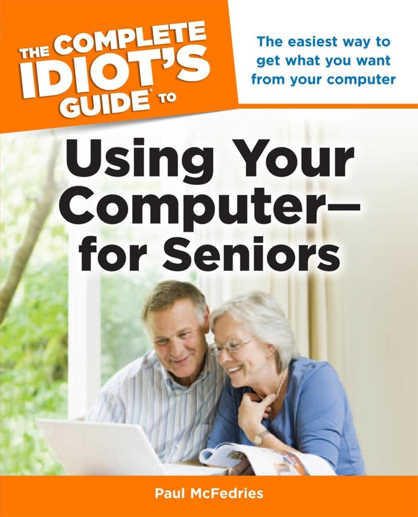 The Complete Idiot‘s Guide to Using Your Computer-for Seniors