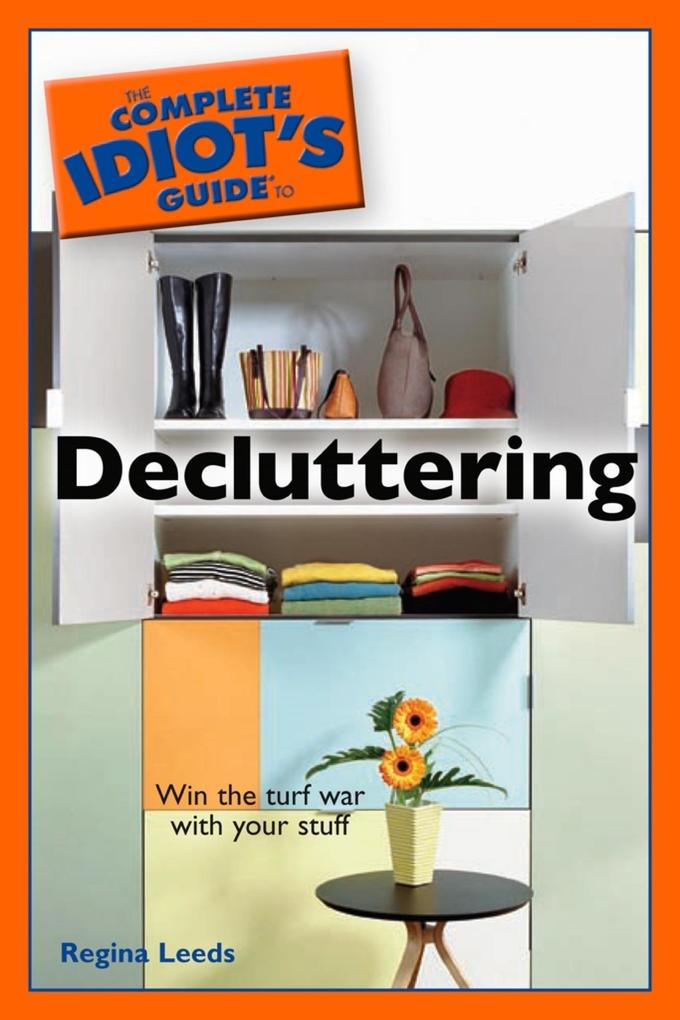 The Complete Idiot‘s Guide to Decluttering