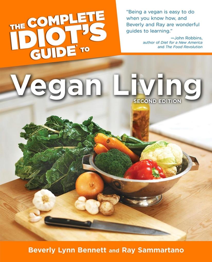 The Complete Idiot‘s Guide to Vegan Living Second Edition