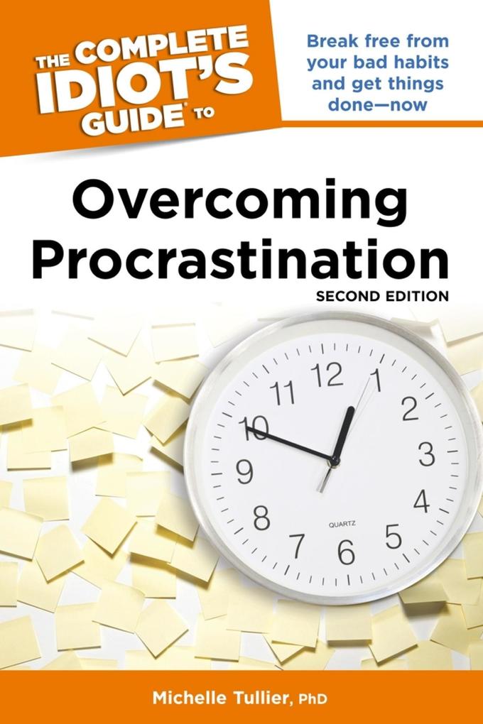 The Complete Idiot‘s Guide to Overcoming Procrastination 2nd Edition