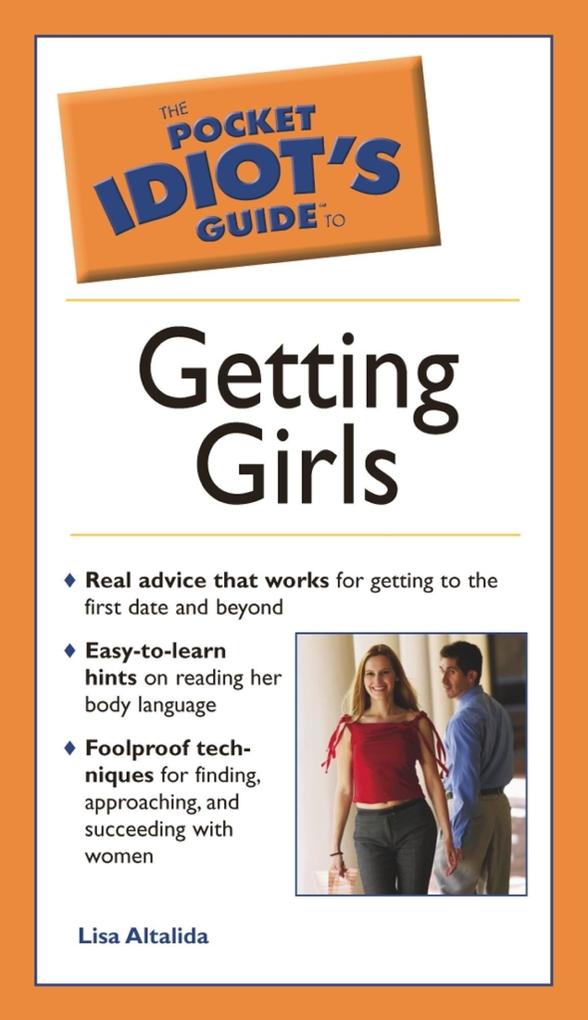 The Pocket Idiot‘s Guide to Getting Girls