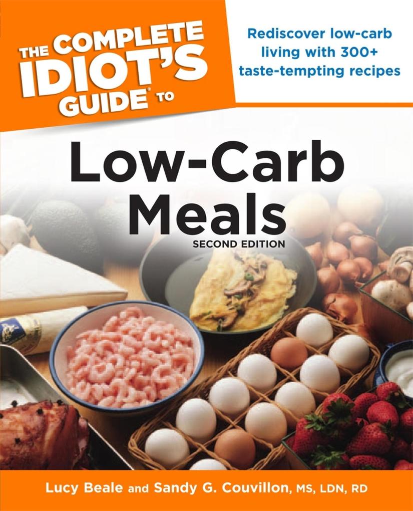 The Complete Idiot‘s Guide to Low-Carb Meals 2nd Edition