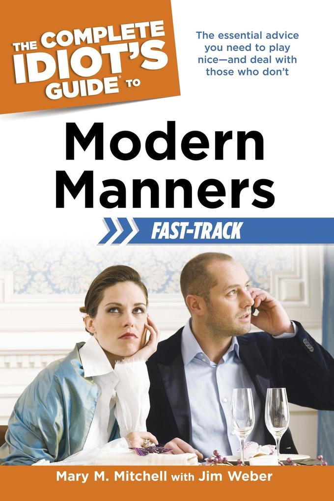 The Complete Idiot‘s Guide to Modern Manners Fast-Track