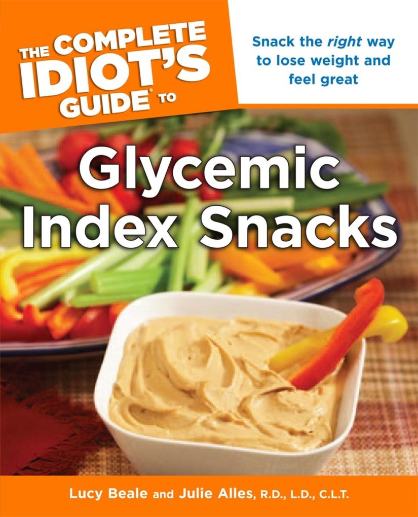The Complete Idiot‘s Guide to Glycemic Index Snacks