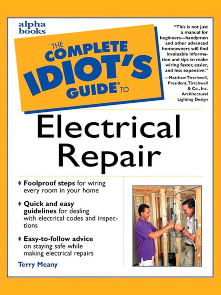 The Complete Idiot‘s Guide to Electrical Repair