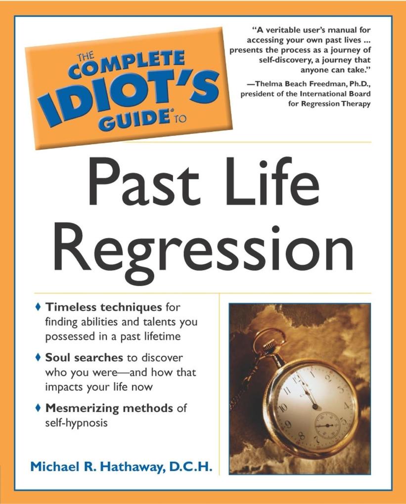 The Complete Idiot‘s Guide to Past Life Regression