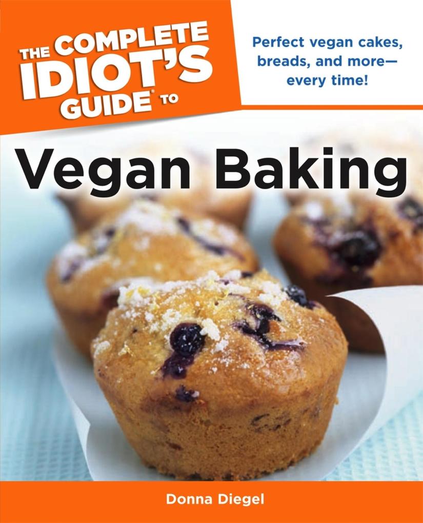 The Complete Idiot‘s Guide to Vegan Baking