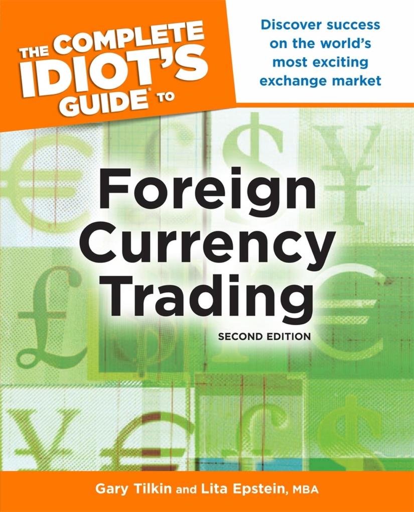 The Complete Idiot‘s Guide to Foreign Currency Trading 2nd Edition