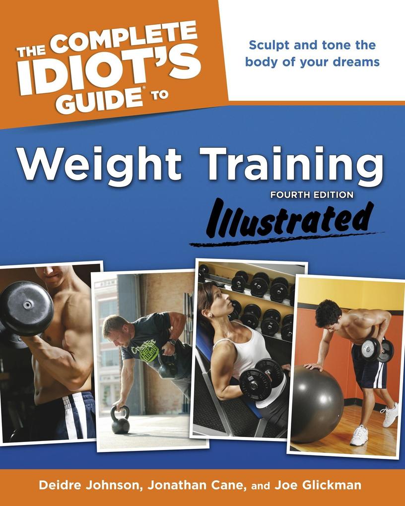 The Complete Idiot‘s Guide to Weight Training Illustrated 4th Edition