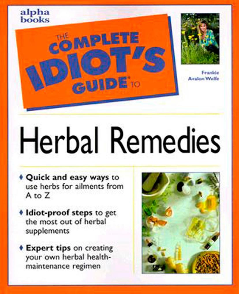 The Complete Idiot‘s Guide to Herbal Remedies
