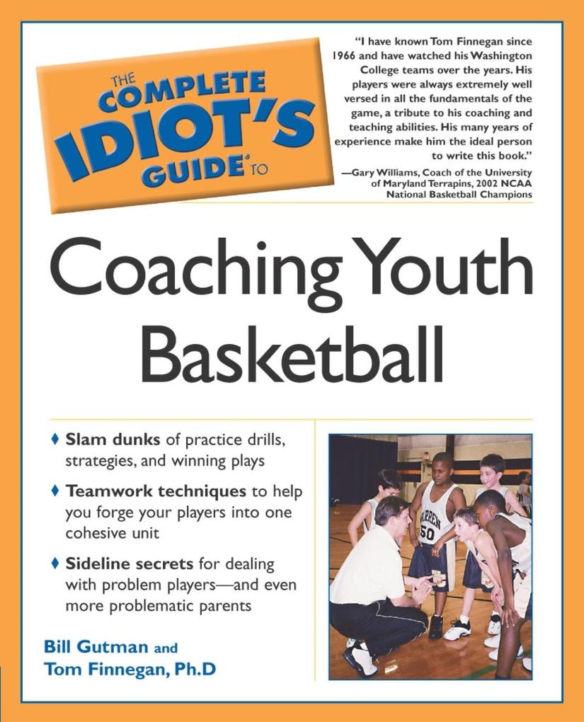 The Complete Idiot‘s Guide to Coaching Youth Basketball